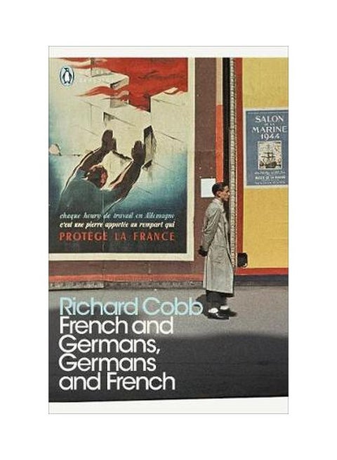 French And Germans, Germans And French: A Personal Interpretation Of France Under Two Occupations, 1914-1918/1940-1944 Paperback English by Richard Cobb - 06-09-2018