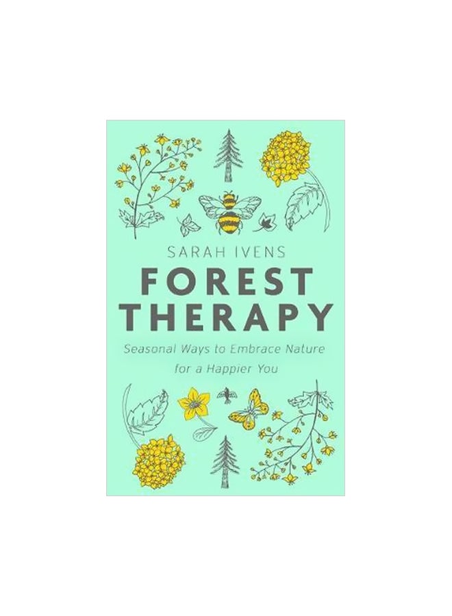 Forest Therapy: Seasonal Ways To Embrace Nature For A Happier You Hardcover English by Sarah Ivens - 19-04-2018 