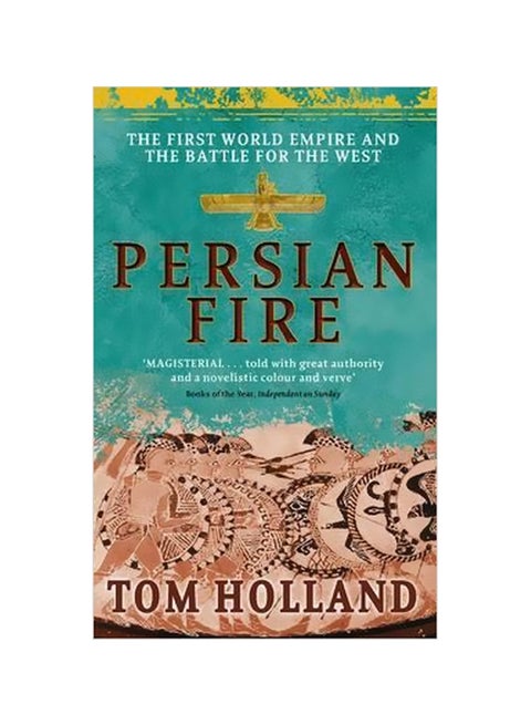 Persian Fire: The First World Empire, Battle For The West Paperback English by Tom Holland - 03-08-2006