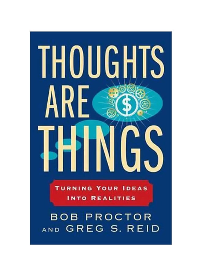 Thoughts Are Things: Turning Your Ideas Into Realities Paperback English by Bob Proctor - 29-12-2015 