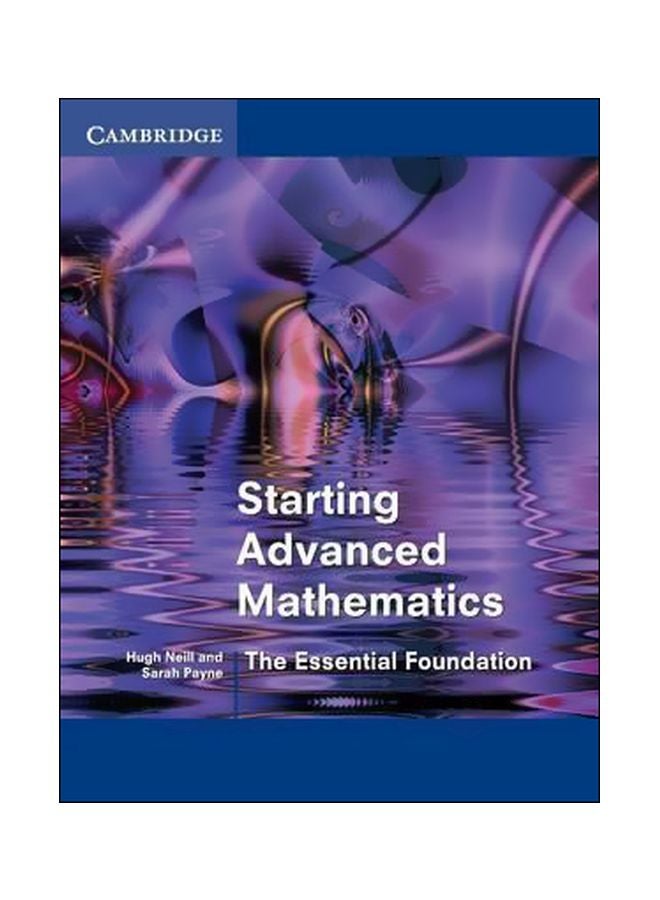 Starting Advanced Mathematics: The Essential Foundation Paperback English by Hugh Neill - 06-07-2015 