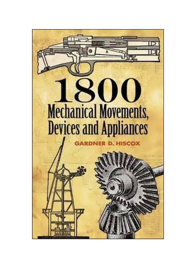 1800 Mechanical Movements, Devices And Appliances Paperback English by Gardner Dexter Hiscox - 27-02-2007 