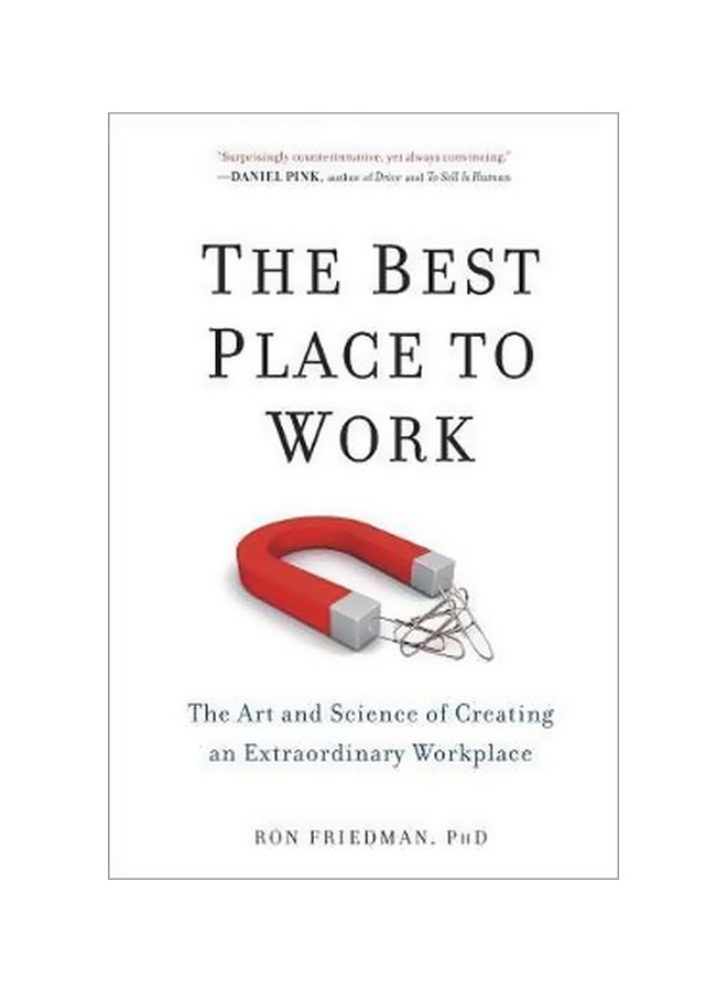 The Best Place To Work : The Art And Science Of Creating An Extraordinary Workplace Paperback English by Ron Friedman - 03-12-2015 