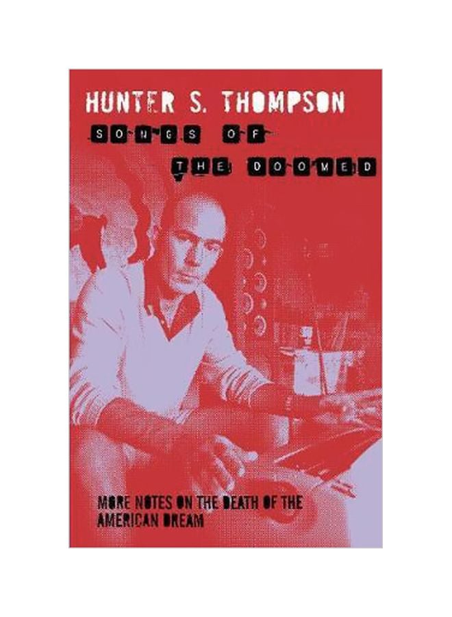 Songs Of The Doomed : More Notes On The Death Of The American Dream Paperback English by Hunter S. Thompson - 07-05-2010
