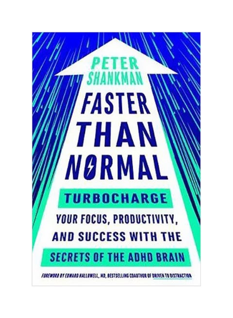 Faster Than Normal: Turbocharge Your Focus, Productivity, And Success With The Secrets Of The ADHD Brain Paperback English by Peter Shankman - 15-10-2017