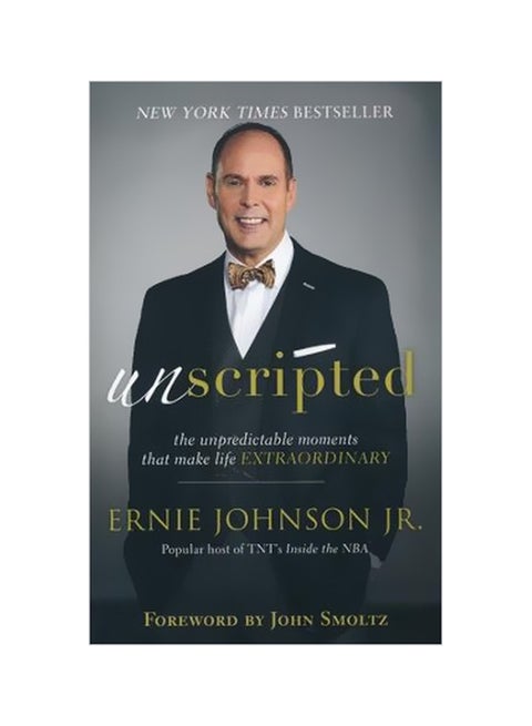 Unscripted: The Unpredictable Moments That Make Life Extraordinary Paperback English by Ernie Jr. Johnson - 06-03-2018