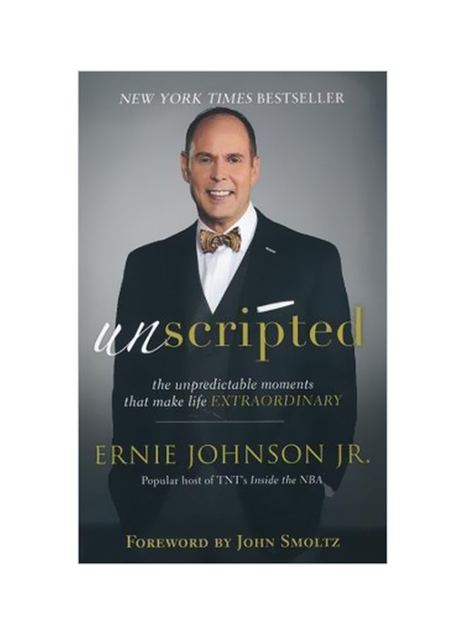 Unscripted: The Unpredictable Moments That Make Life Extraordinary Paperback English by Ernie Jr. Johnson - 06-03-2018