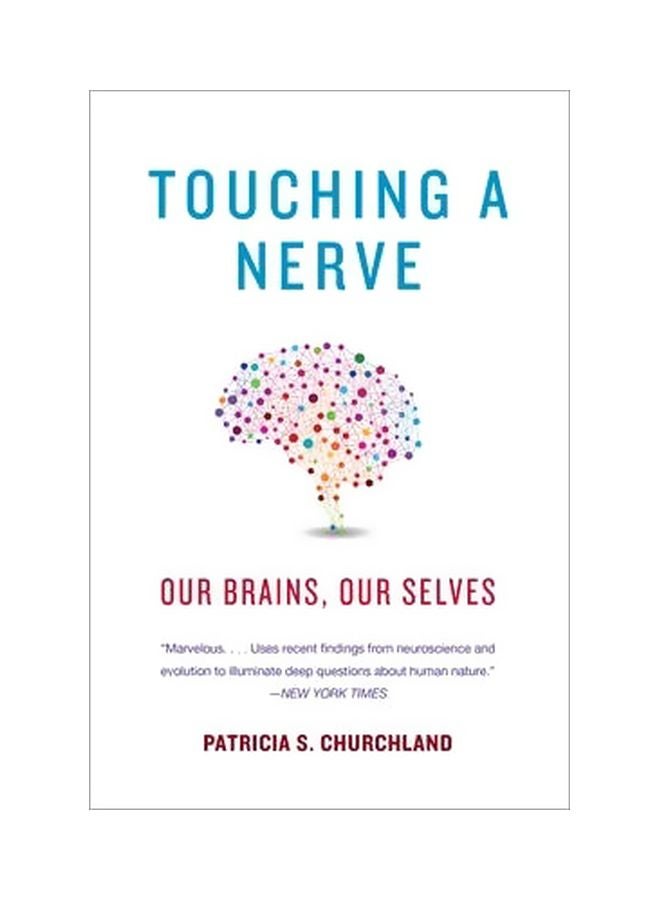 Touching A Nerve : Our Brains, Our Selves Paperback English by Patricia S. Churchland - 22-08-2014