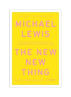 The New New Thing : A Silicon Valley Story Paperback English by Michael Lewis - 04-02-2014