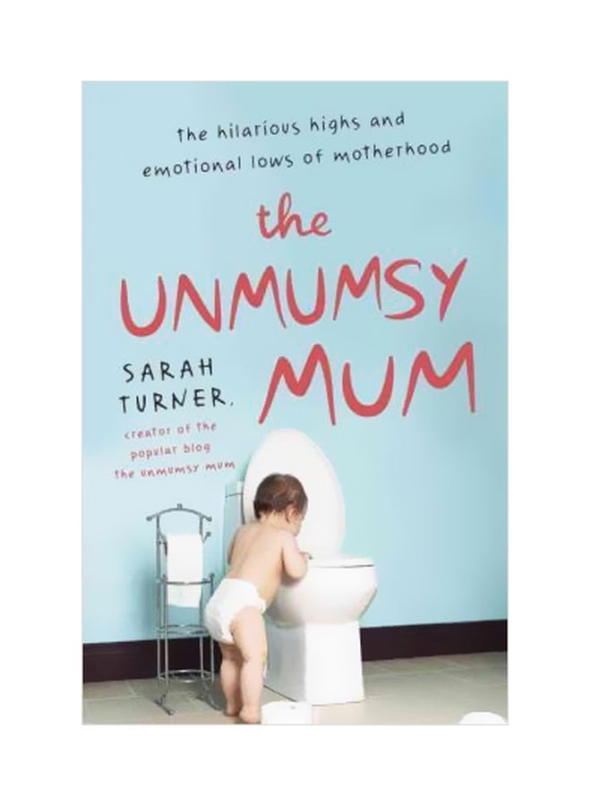 The Unmumsy Mum Paperback English by Sarah Turner - 18-04-2017