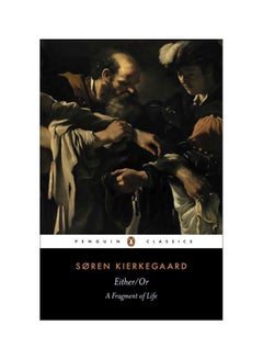Either/Or: A Fragment Of Life Paperback English by Sören Kierkegaard - 01-12-1992