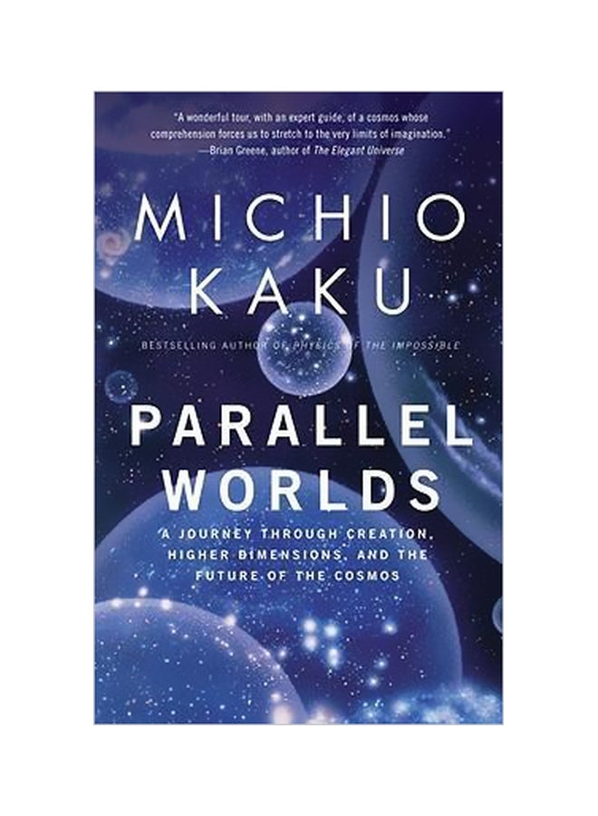 Parallel Worlds: A Journey Through Creation, Higher Dimensions, And The Future Of The Cosmos Paperback English by Department of Physics Michio Kaku - 14-02-2006