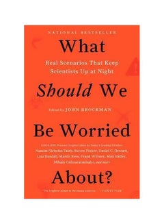 What Should We Be Worried About? : Real Scenarios That Keep Scientists Up At Night Paperback English by John Brockman - 05-05-2016