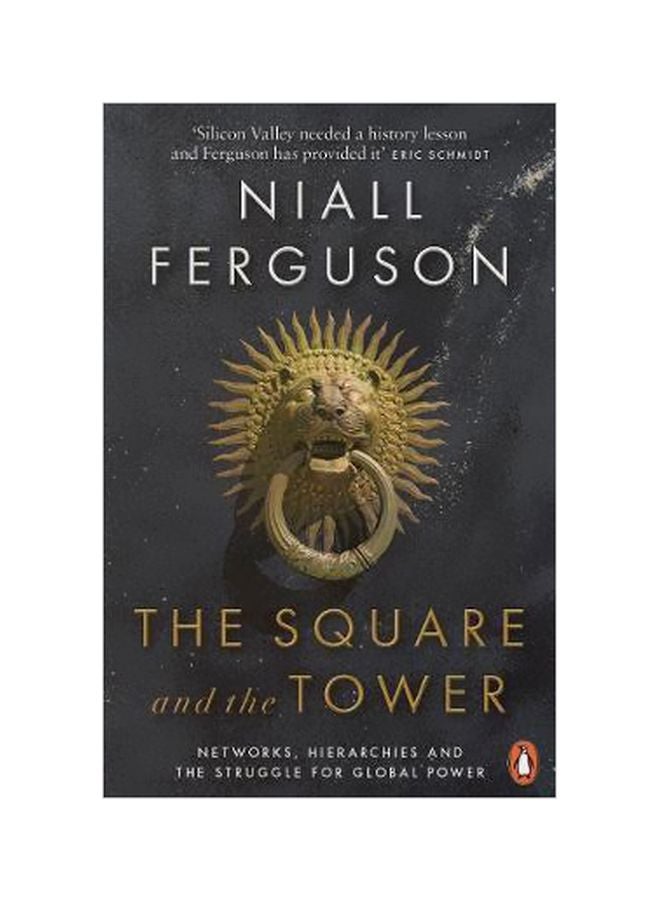 The Square And The Tower: Networks, Hierarchies And The Struggle For Global Power Paperback English by Niall Ferguson - 07-06-2018 