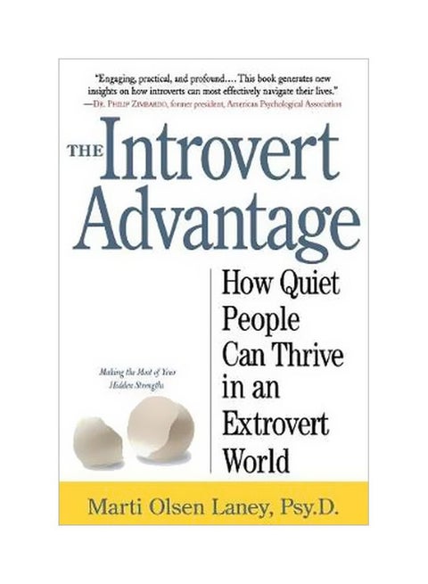 The Introvert Advantage: How Quiet People Can Thrive In An Extrovert World Paperback English by Martin Olsen Lany - 16-05-2002