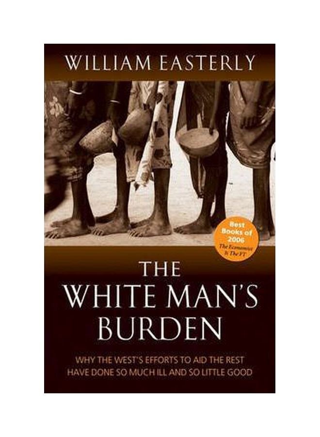 The White Man's Burden Paperback English by William Easterly - 09-12-2010 