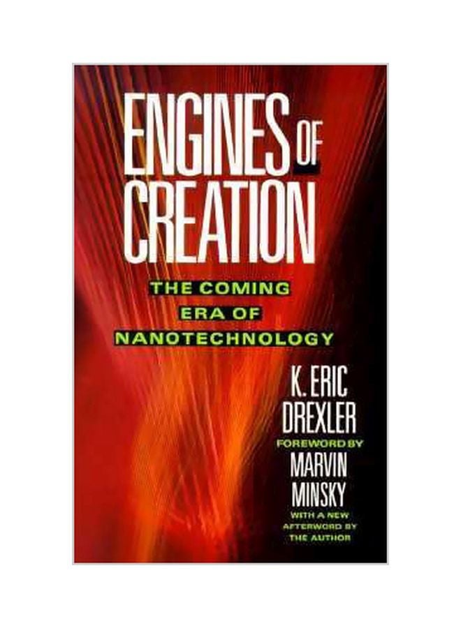Engines Of Creation: The Coming Era Of Nanotechnology Paperback English by K. Eric Drexler - 01-09-1988 