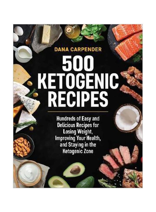 500 Ketogenic Recipes Paperback English by Dana Carpender - 02-01-2018 
