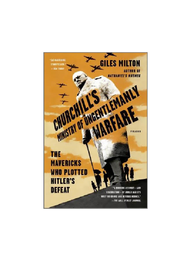 Churchill's Ministry Of Ungentlemanly Warfare: The Mavericks Who Plotted Hitler's Defeat Paperback English by Giles Milton - 06-02-2018