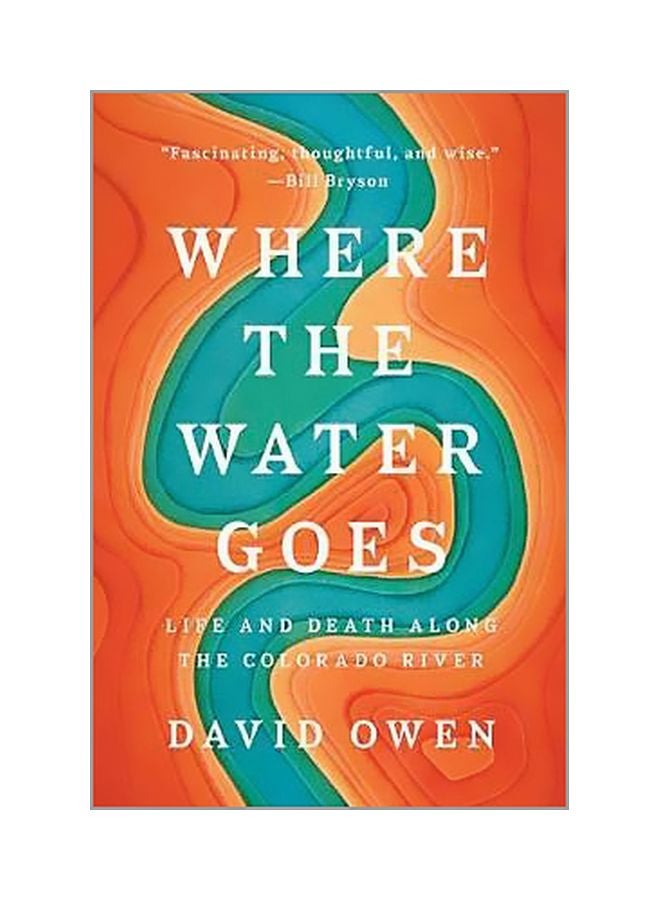 Where The Water Goes: Life And Death Along The Colorado River Paperback English by David Owen - 12-04-2018 