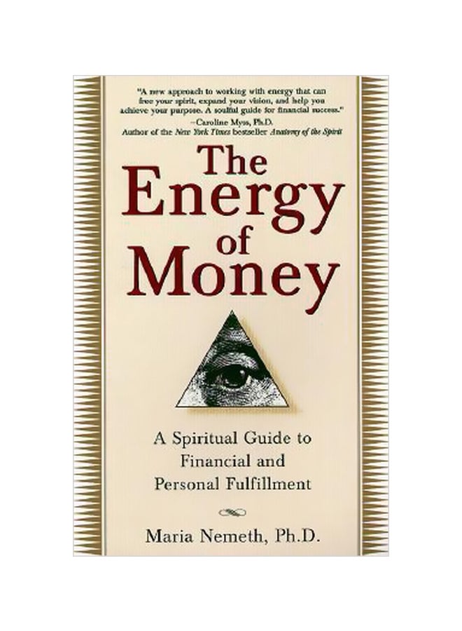 Energy Of Money: A Spriritual Guide To Financial And Personal Fulfillment Paperback English by Maria Nemeth - 04-04-2000