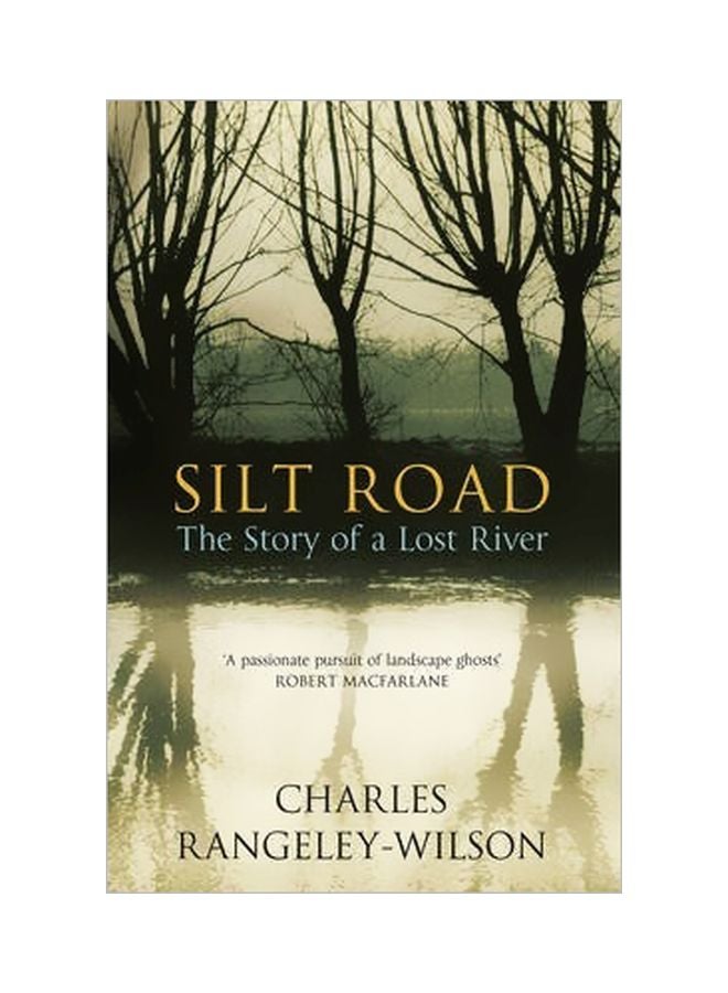 Silt Road: The Story Of A Lost River Paperback English by Charles Rangeley-Wilson - 03-04-2014