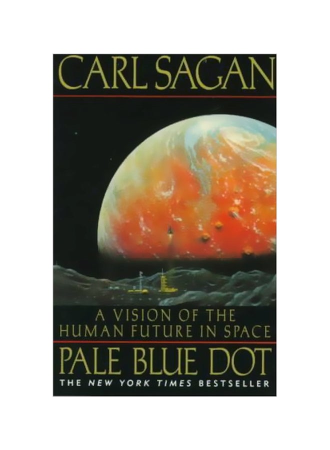 Pale Blue Dot: A Vision Of The Human Future In Space Paperback English by Carl Sagan - 08-09-1997 
