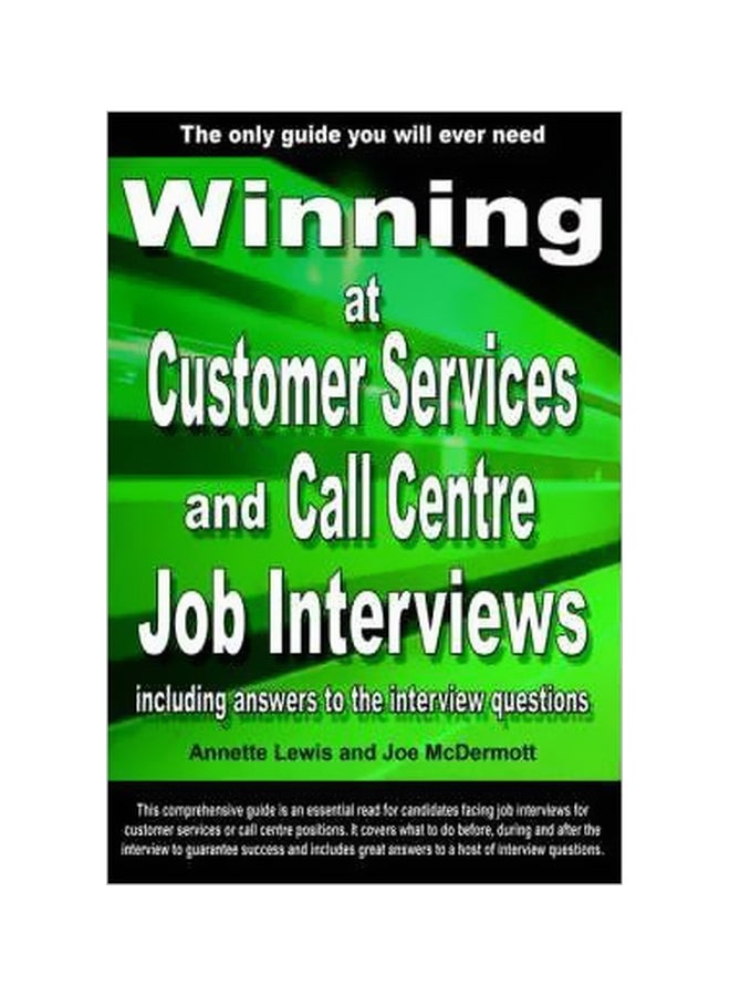 The Only Guide You Will Ever Need Winning At Customer Services And Call Centre Job Interviews Paperback English by Annette Lewis - 30-05-2006 