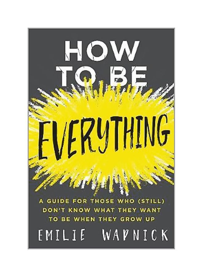 How To Be Everything Paperback English by Emilie Wapnick - 16-05-2018 