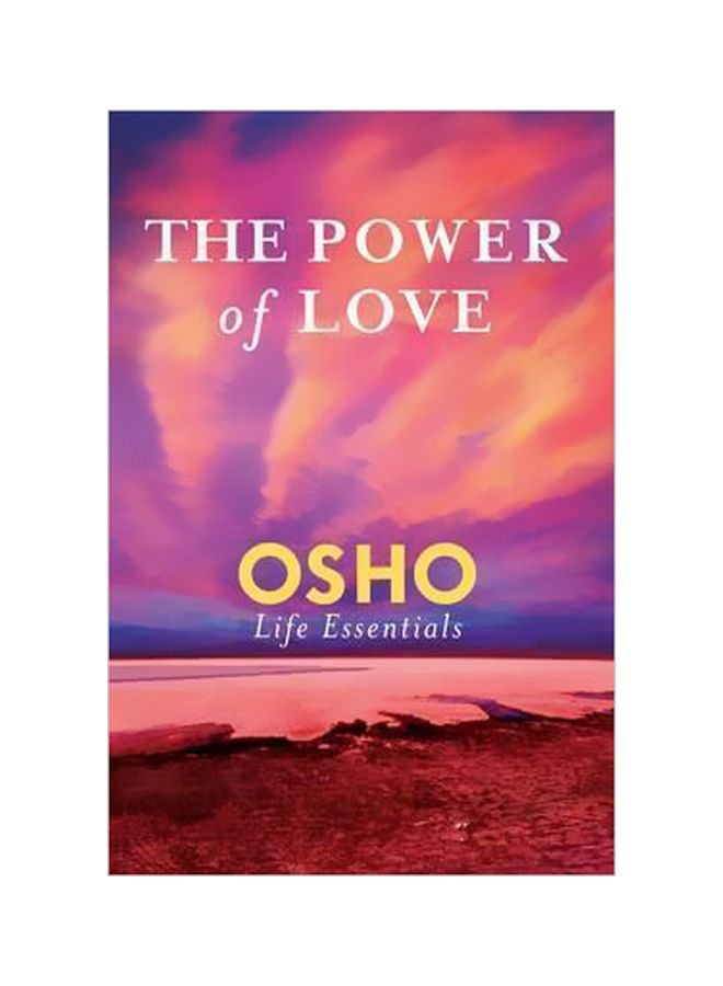 The Power Of Love: Life Essentials Paperback English by Osho - 26-07-2016 