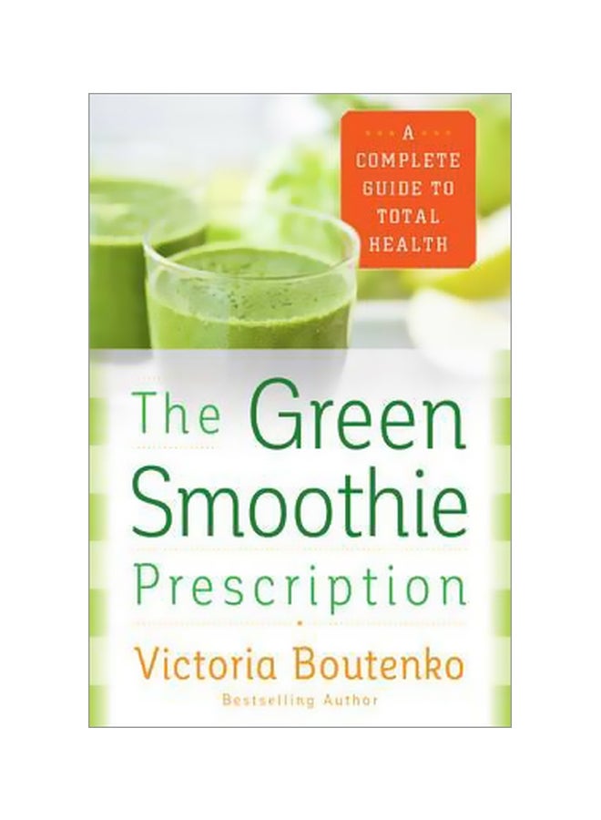 null - The Green Smoothie Prescription: A Complete Guide To Total Health Paperback English by Victoria Boutenko - 15-11-2018 - Image 1