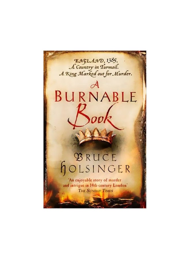 A Burnable Book: England 1385 A Country In Turmoil A King Marked Out For Murder Paperback English by Bruce Holsinger - 07-10-2015