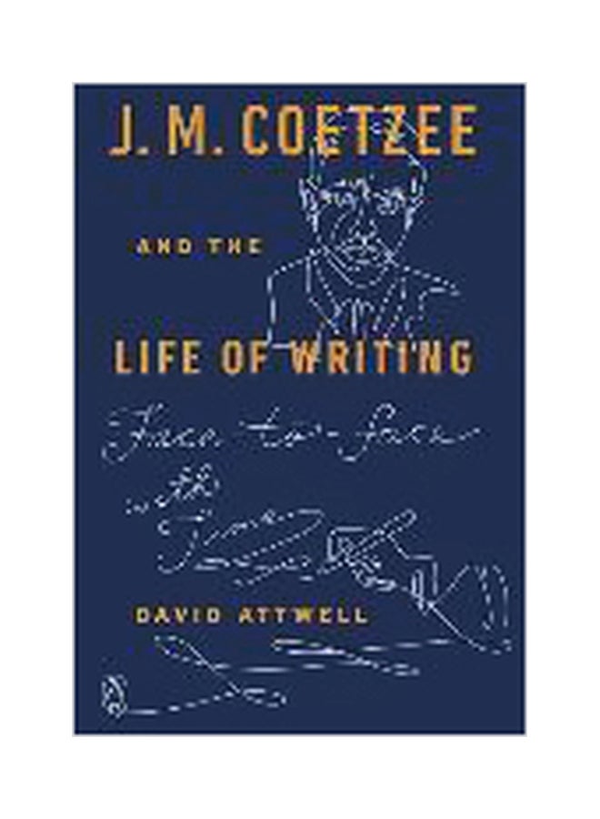 J. M. Coetzee And The Life Of Writing Paperback English by David Attwell - 27-09-2016