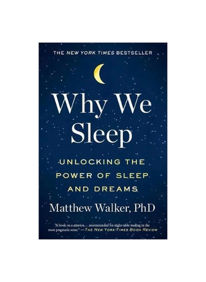 Why We Sleep: Unlocking The Power Of Sleep And Dreams Paperback English by Matthew Walker - 19-06-2018 