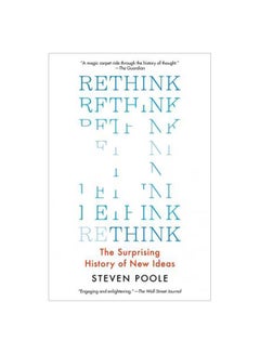 Rethink: The Surprising History Of New Ideas Paperback English by Steven Poole - 07-11-2017 
