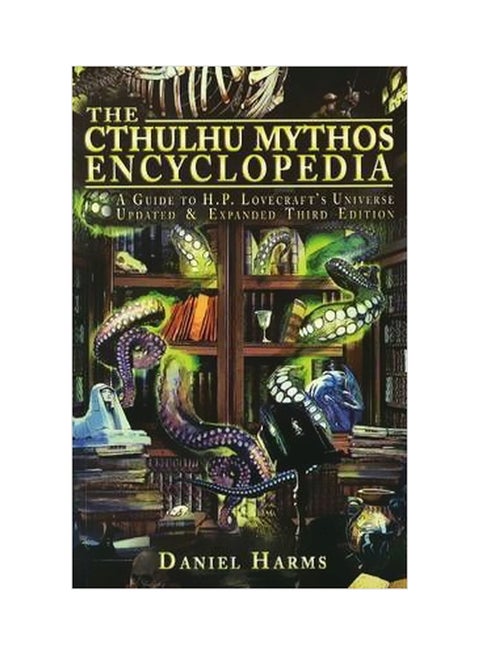 The Cthulhu Mythos Encyclopedia : A Guide To H. P. Lovecraft's Universe Paperback English by Daniel Harms - 01-08-2008