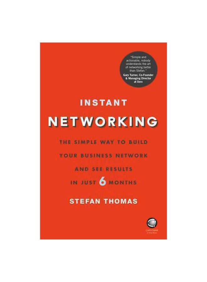 Instant Networking : The Simple Way To Build Your Business Network And See Results In Just 6 Months Paperback English by Stefan Thomas - 13-06-2016 