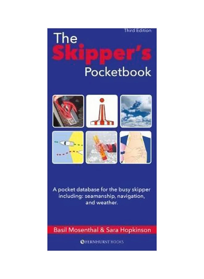 The Skipper's Pocketbook : A Pocket Database For The Busy Skipper Including Seamanship, Navigation, And Weather Paperback English by Basil Mosenthal - 13-03-2018 