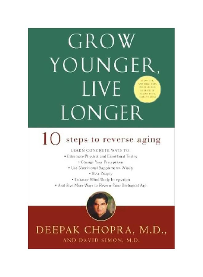 Grow Younger, Live Longer: Ten Steps To Reverse Aging Paperback English by M D Deepak Chopra - 24-12-2002