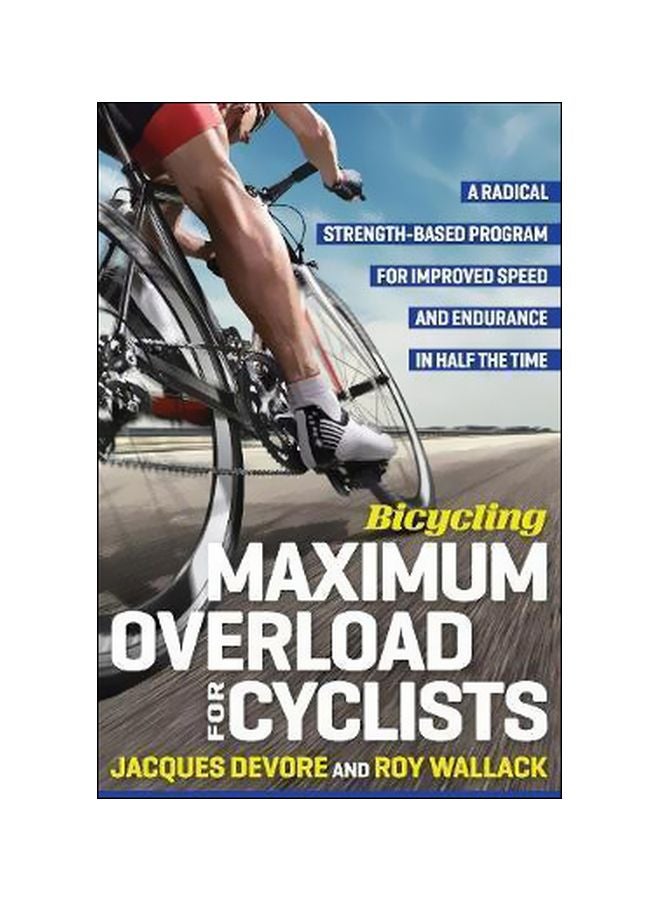 Bicycling Maximum Overload For Cyclists Paperback English by Roy M. Wallack - 13-06-2017 