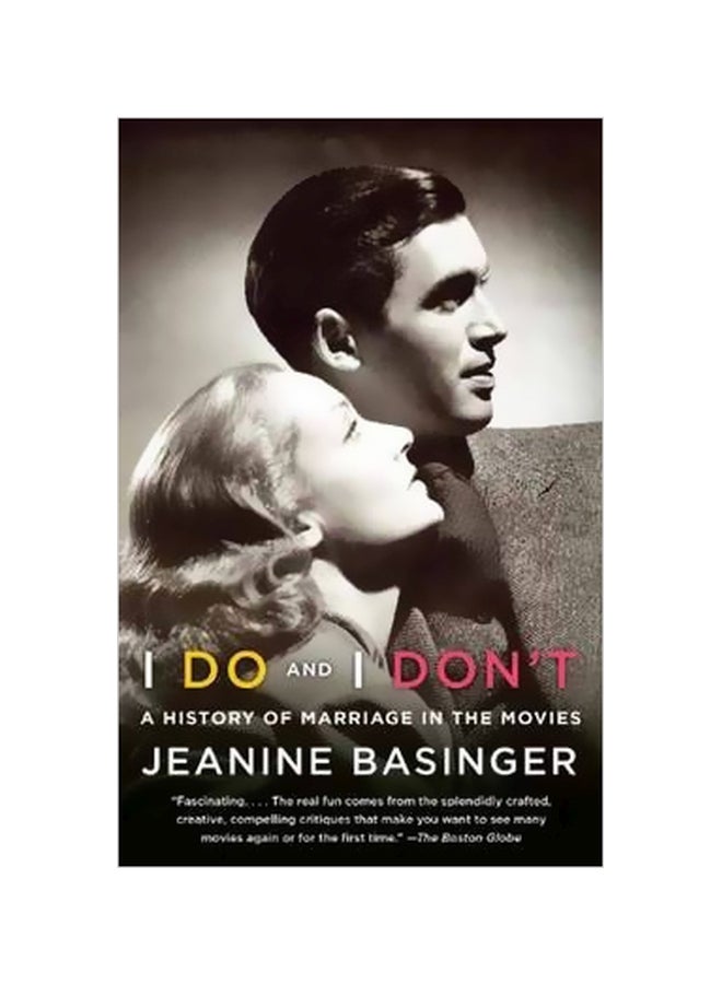 I Do And I Don't : A History Of Marriage In The Movies Paperback English by Jeanine Basinger - 15-03-2014 
