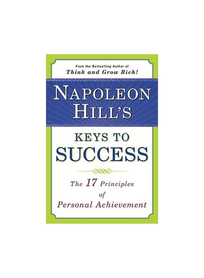 Napoleon Hill's Keys To Success: The 17 Principles Of Person Paperback English by Napoleon Hill - 30-10-1997 