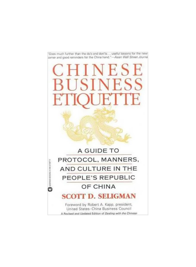 Chinese Business Etiquette: A Good To Protocol, Manners, And Culture In The People's Of Republic Of China Paperback English by Scott D. Seligman - 19-08-1999 