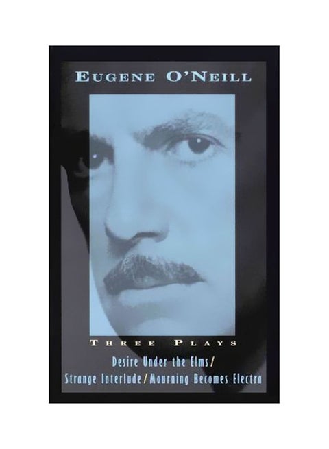 Three Play: Desire Under The Elms/Strange Interlude/Mourning Becomes Electra Paperback English by Eugene Gladstone O'Neill - 35370