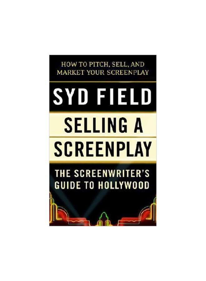 Selling A Screenplay : The Screenwriter's Guide To Hollywood Paperback English by Syd Field - 01-11-1989 