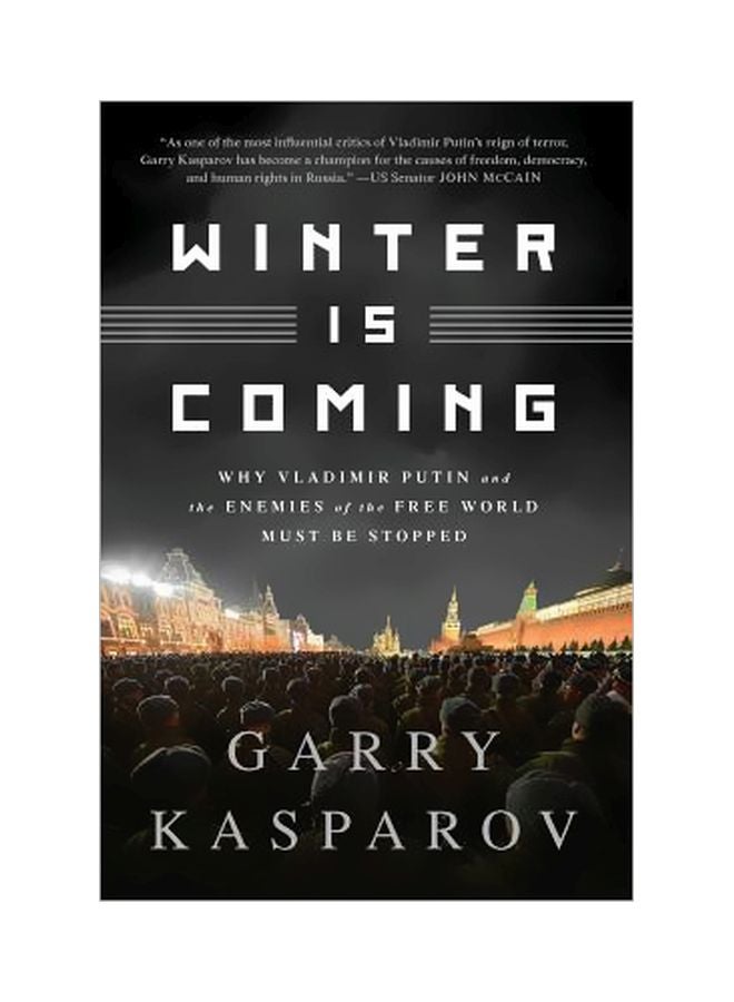 Winter Is Coming : Why Vladimir Putin And The Enemies Of The Free World Must Be Stopped Paperback English by Garry Kasparov - 02-11-2015