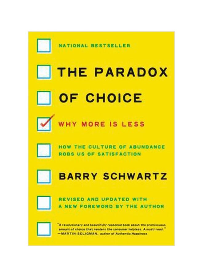 The Paradox Of Choice: How The Culture Of Abundance Robs Us Of Satisfaction Paperback English by Barry Schwartz - 07-01-2017 