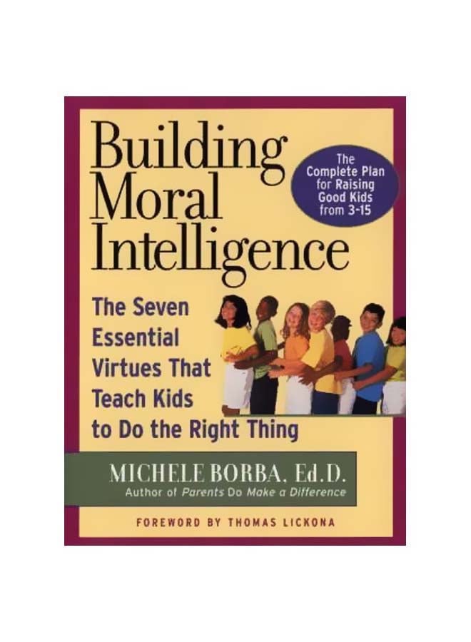 null - Building Moral Intelligence : The Seven Essential Virtues That Teach Kids To Do The Right Thing Paperback English by Michele Borba - 18-10-2002 - Image 1