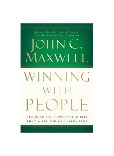 Winning With People : Discover The People Principles That Work For You Every Time Paperback English by John C. Maxwell - 39175