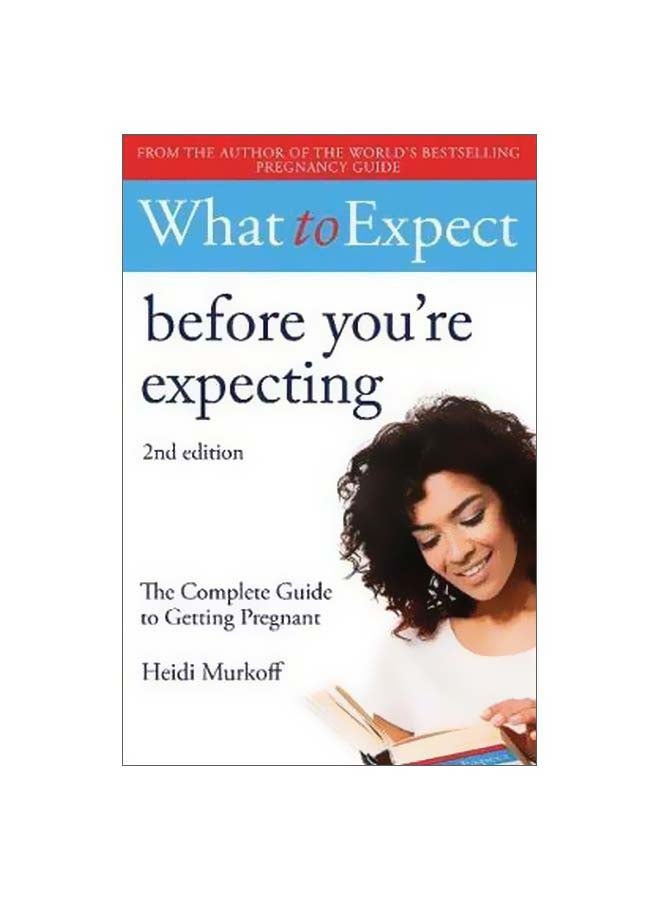 What To Expect: The Complete Guide To Getting Pregnant Paperback English by Heidi Murkoff - 43349 